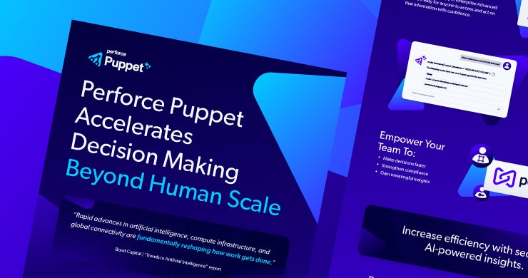 Perforce Puppet Accelerates Decision Making Beyond Human Scale